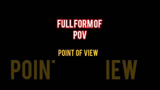 full form of POV#youtubeshorts #learningwithfun #subscribe