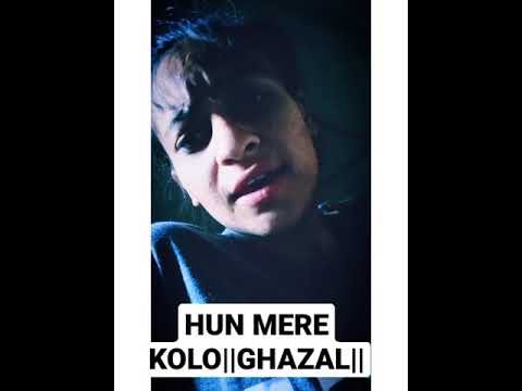 HUN MERE KOLO||GHAZAL||COVER