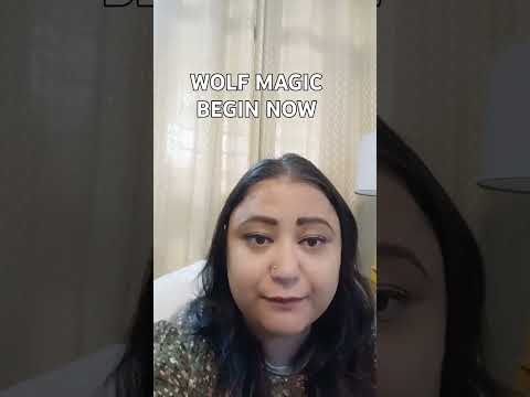 WOLF MAGIC BEGIN NOW