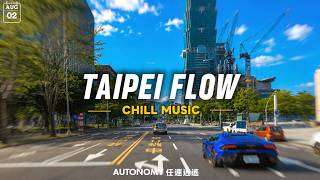 🚗 Taipei × Music 🎧 Where Are We Headed Today? ☀️