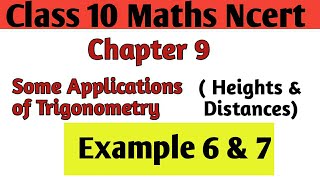 Example 6 & 7 Chapter 9 Class 10 Maths Ncert / Applications of Trigonometry Examples