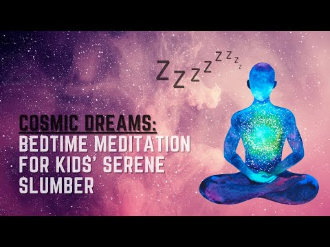 Cosmic Dreams: Bedtime Meditation for Kids