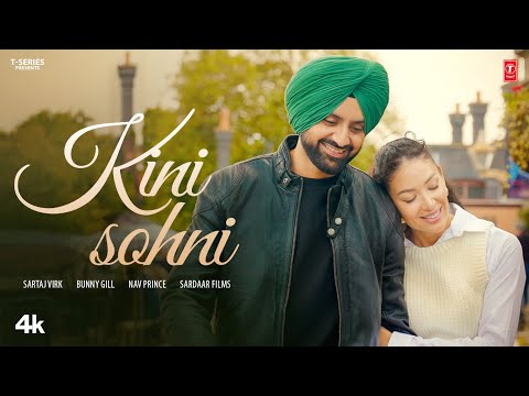 KINI SOHNI (SONG): SARTAJ VIRK | BUNNY GIL | NAV PRINCE | SARDAAR FILMS | NEW PUNJABI SONG 2025