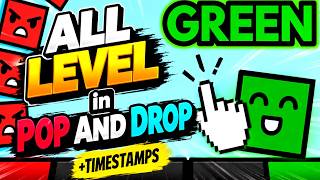 ALL LEVEL in POP AND DROP *ROBLOX* (+ Timestamps) (Full Guide Walkthrough)