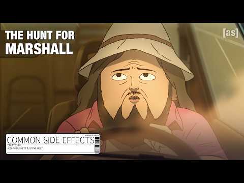 The Hunt For Marshall | Common Side Effects | adult swim