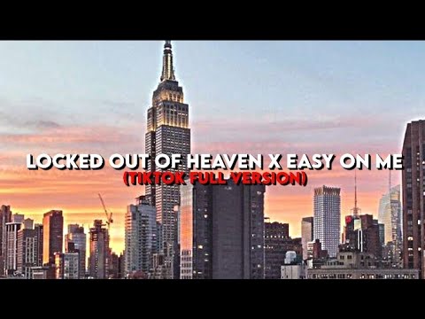 𝐿𝑜𝑐𝑘𝑒𝑑 𝑜𝑢𝑡 𝑜𝑓 ℎ𝑒𝑎𝑣𝑒𝑛 𝑋 𝐸𝑎𝑠𝑦 𝑜𝑛 𝑚𝑒 [Adelle & Bruno Mars] - TikTok Full Version