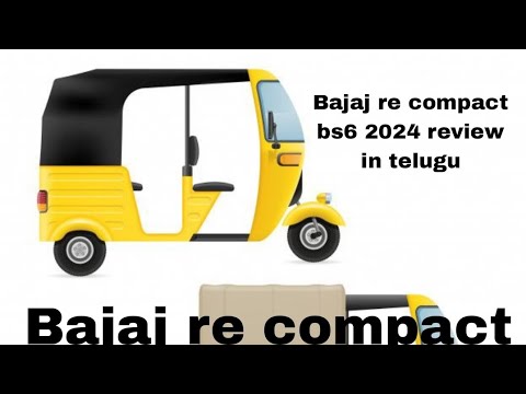 Bajaj re compact bs6 2024 features review and details in telugu