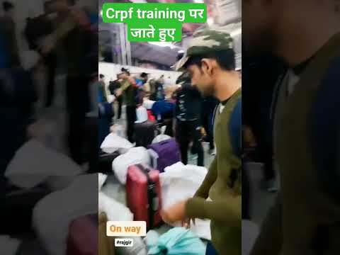 crpf training पर जाते हुए #sscgd #CRPF #ssc #cisf #bsf