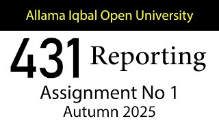 AIOU Code 431 Solved Assignment No 1 | Autumn 2025 | Reporting | AIOU Corner