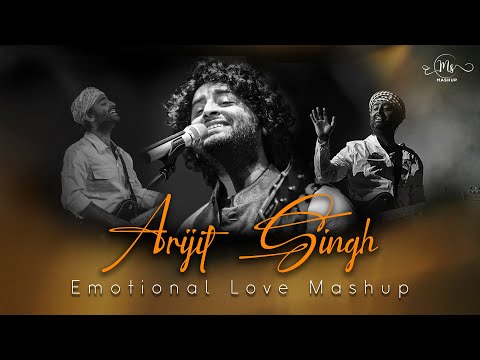 Non-Stop Arijit Singh Emotional Love Mashup 2025 | Best Love Song of Arijit Singh | MS Mashup