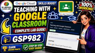 Teaching with Google Classroom #GSP982 #qwiklabsarcade2026