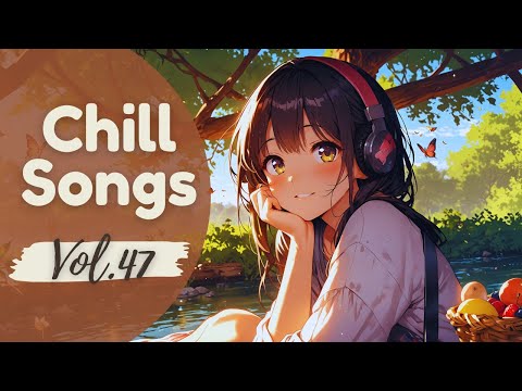 Chill Songs Vol.47 Lazy River Afternoon 🌊 | Lyrical Chill Pop with Vocals for Relaxing Days