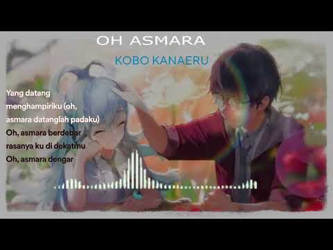 Kobo Kanaeru ☔ – ( Oh Asmara)