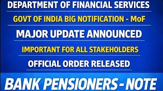 Bank Pensioners - GOI BIG NOTIFICATION