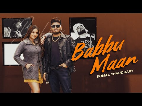 Babbu Maan  (Full Song) Anuj Panwar  | Himanshi Choudhary | Komal Choudhary | New Haryanvi Song 2024