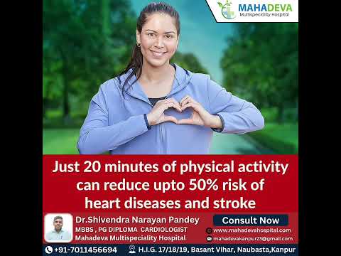 Just 20 minutes of physical activity can reduce upto 50% risk of heart diseases and stroke |