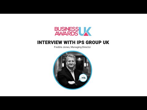 Business Awards UK Success & Recognition Interview with IPS Group UK