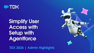 Simplify User Access with Setup with Agentforce | TDX26