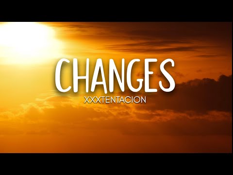 XXXTentacion - Changes (Lyrics)