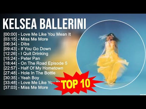 K.e.l.s.e.a B.a.l.l.e.r.i.n.i Greatest Hits ~ Top 100 Artists To Listen in 2023