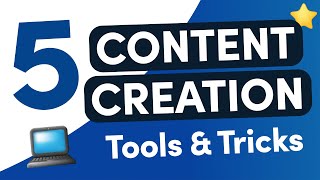 5 Content Creation Tools and Tips To Help You Keep Up!