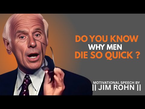 DO YOU KNOW WHY MEN DIE SO QUICK || DAILY DOSE OF JIM ROHN