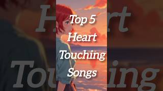 🎧 Top 5 Heart Touching Songs 💔 That Will Make You Cry 😢