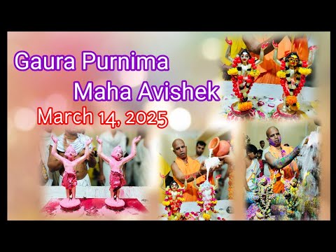 Gaura Purnima Maha-Avishek || March 14, 2025.....