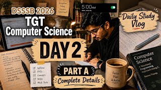 DSSSB TGT Computer Science 2026 | DAY 2 PART 1 Preparation 🔥 | Daily Study Vlog | DSSSB TGT CS