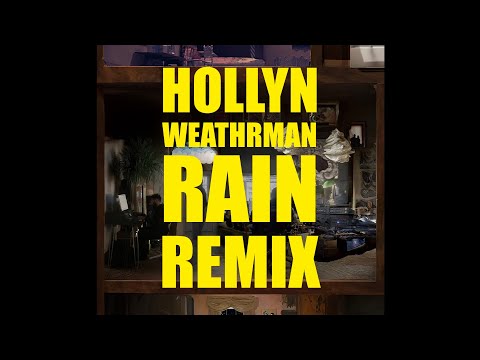 rain remix - Hollyn x Weathrman (Official Music Video)