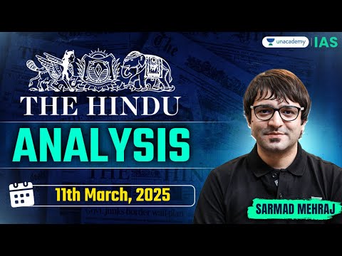 The Hindu Newspaper Analysis LIVE | 11th Mar | UPSC Current Affairs Today | Sarmad Mehraj