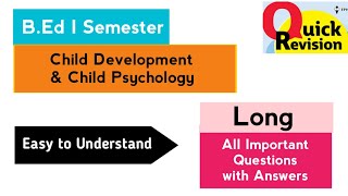 Child Development Psychology Long Questions Quick Revision 2025 B.Ed I 1st Sem OU PU TU