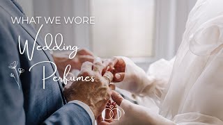 OUR WEDDING PERFUMES | TheTopNote #perfumecollection #perfumereviews