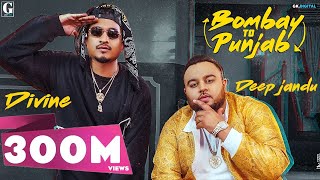 Bombay To Punjab : DEEP JANDU Ft. DIVINE (Full Video) Karan Aujla | Satti Dhillon | Geet MP3