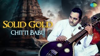 Solid Gold | Chitti Babu | Veena Maestro | Sarasiruha | Veena Music | Carnatic Instrumental Music