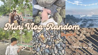 RANDOM VLOG/EDISI PANTAI - PART 2