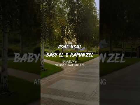 ASAL USUL BABY EL & RAPUNZEL (SAMUEL)