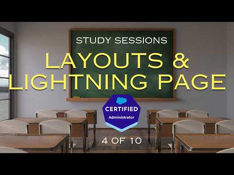 Salesforce Admin Exam Study Sessions - Page Layouts & Lightning Record Pages [4/10]