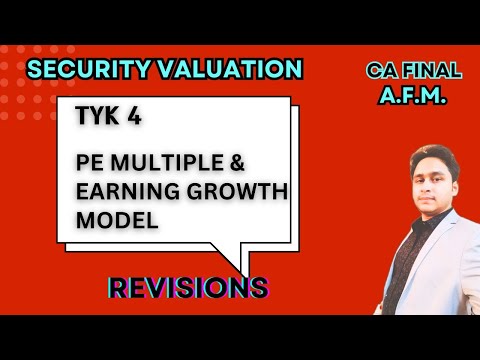 TYK 4 | PE Multiple & Earning growth model | SECURITY VALUATION | CA FINAL AFM | REVISION