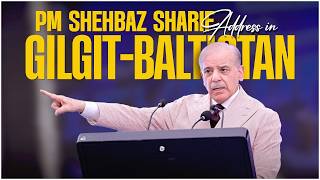 PM Shehbaz Sharif’s Address at Inaugurations and Groundbreaking of Projects in Gilgit-Baltistan