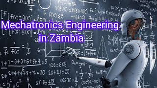 The Role of Mechatronics Engineering in Zambia's Development