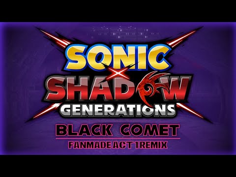 Sonic x Shadow Generations | Black Comet: Act 1 (Fanmade Remix)