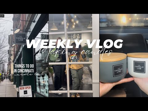 (Mini) WEEKLY VLOG : MAKING CANDLES IN  CINCINNATI