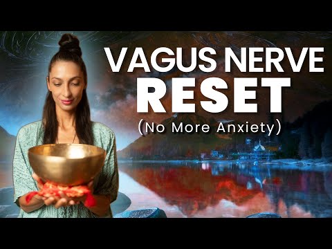 Vagus Nerve RESET | No More Anxiety | Sound Bath Healing Meditation