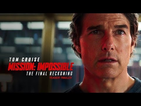 Mission: Impossible – The Final Reckoning!