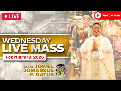 WEDNESDAY FILIPINO LIVE MASS TODAY II FEBRUARY 19, 2025 II FR. JOWEL JOMARSUS GATUS