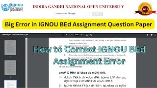 IGNOU BEd Update | Big Error in IGNOU BEd Assignment - How to Correct IGNOU BEd Assignment Error