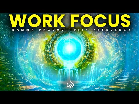 40 Hz Gamma Productivity Waves: Work with Full Energy & Focus