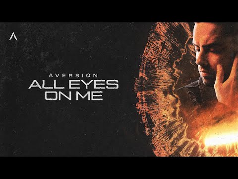 Aversion - All Eyes On Me (Official Videoclip)