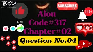 Aiou code 317 chapter 02 Question no 04